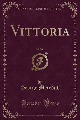 Book cover for Vittoria, Vol. 2 of 3 (Classic Reprint)