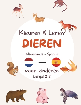 Book cover for Kleuren en Leren - Nederlands en Spaans - Dieren editie