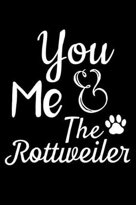 Book cover for You Me And The Rottweiler