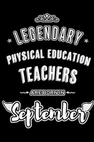 Cover of Legendary Physical Education Teachers are born in September