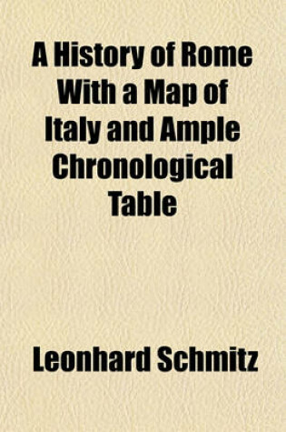 Cover of A History of Rome with a Map of Italy and Ample Chronological Table