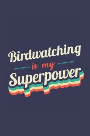 Cover of Birdwatching Is My Superpower
