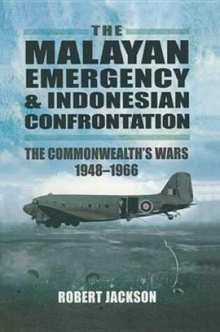 Cover of The Malayan Emergency & Indonesian Confrontation