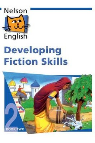 Cover of Nelson English - Book 2 Developing Fiction Skills