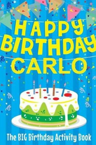 Cover of Happy Birthday Carlo - The Big Birthday Activity Book