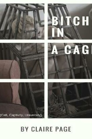 Cover of Bitch In a Cage (Cell, Captivity, University)