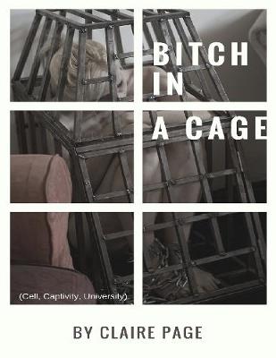 Book cover for Bitch In a Cage (Cell, Captivity, University)