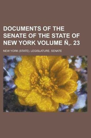 Cover of Documents of the Senate of the State of New York Volume N . 23