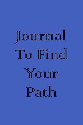 Book cover for Journal To Find Your Path