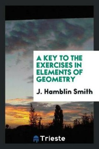 Cover of A Key to the Exercises in Elements of Geometry