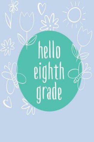 Cover of Hello Eighth Grade