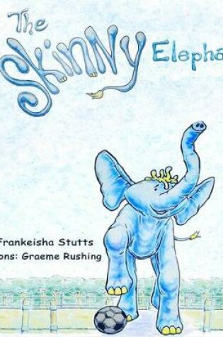 Cover of The Skinny Elephant