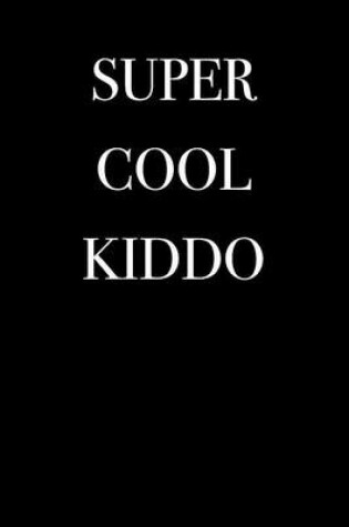 Cover of Super Cool Kiddo