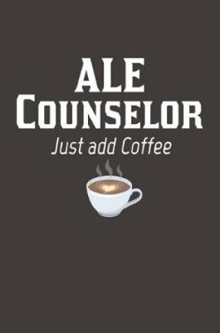 Cover of ALE Counselor Just Add Coffee