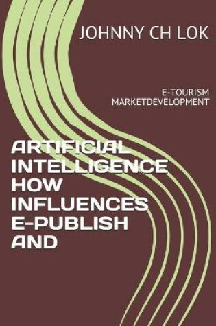 Cover of Artificial Intelligence How Influences E-Publish and