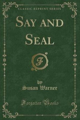 Cover of Say and Seal (Classic Reprint)
