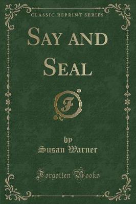 Book cover for Say and Seal (Classic Reprint)