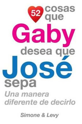 Cover of 52 Cosas Que Gaby Desea Que Jose Sepa