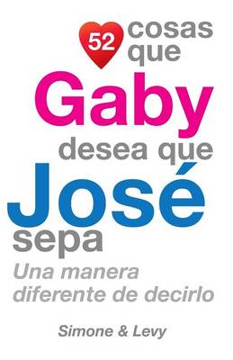 Book cover for 52 Cosas Que Gaby Desea Que Jose Sepa