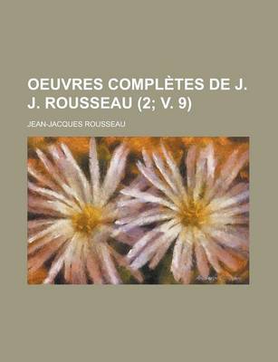 Book cover for Oeuvres Completes de J. J. Rousseau (2; V. 9 )