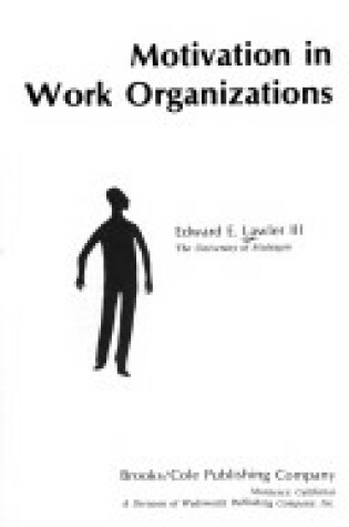 Cover of Motivation in Work Organizations