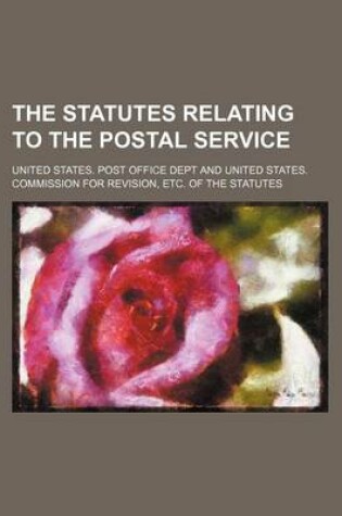 Cover of The Statutes Relating to the Postal Service