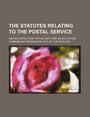 Book cover for The Statutes Relating to the Postal Service