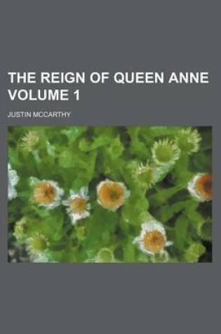 Cover of The Reign of Queen Anne Volume 1