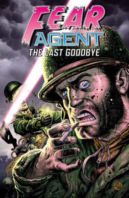 Book cover for Fear Agent Volume 3: The Last Goodbye
