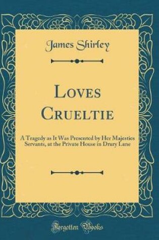 Cover of Loves Crueltie