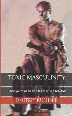 Book cover for Toxic Masculinity