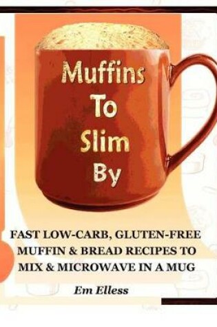 Cover of Muffins to Slim by