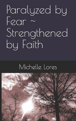 Book cover for Paralyzed by Fear Strengthened by Faith
