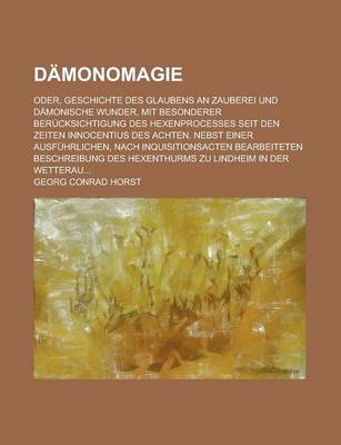 Book cover for Damonomagie; Oder, Geschichte Des Glaubens an Zauberei Und Damonische Wunder, Mit Besonderer Berucksichtigung Des Hexenprocesses Seit Den Zeiten Innoc