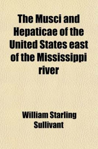 Cover of The Musci and Hepaticae of the United States East of the Mississippi River