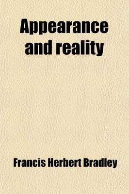 Book cover for Appearance and Reality; A Metaphysical Essay