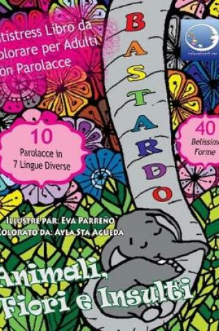 Cover of ANTI-STRESS Libro Da Colorare Per Adulti Con Parolacce