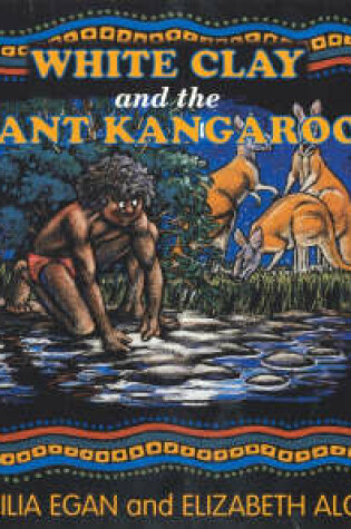 Cover of White Clay and the Giant Kangaroo