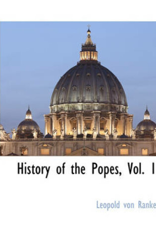 Cover of History of the Popes, Vol. 1