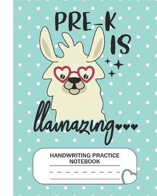 Book cover for Pre-K is Llamazing - Handwriting Practice Notebook