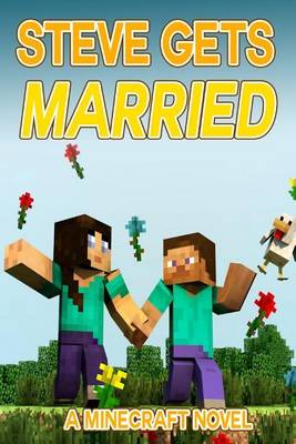 Book cover for Minecraft Steve Gets Married Ft. Herobrine