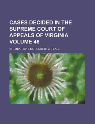 Book cover for Cases Decided in the Supreme Court of Appeals of Virginia Volume 46