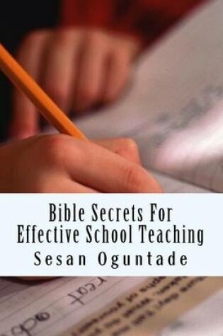 Cover of Bible Secrets For Effective School Teaching