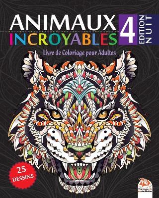 Book cover for Animaux Incroyables 4 - Edition Nuit