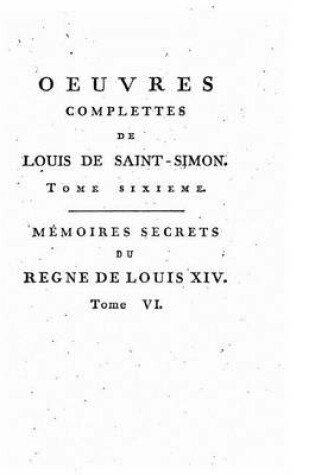 Cover of Oeuvres complettes de Louis de Saint-Simon - Tome VI