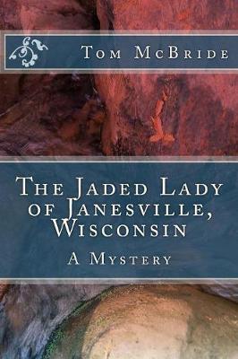 Book cover for The Jaded Lady of Janesville, Wisconsin