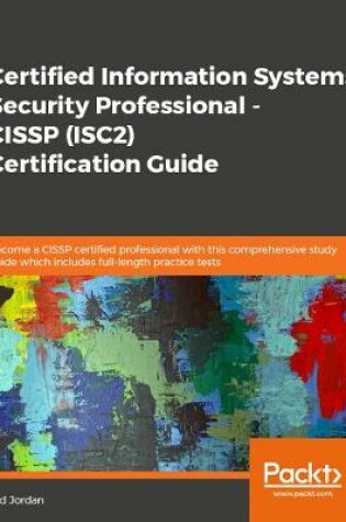 Cover of Certified Information Systems Security Professional - CISSP (ISC2) Certification Guide