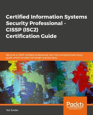 Book cover for Certified Information Systems Security Professional - CISSP (ISC2) Certification Guide