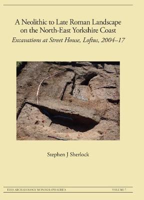 Book cover for A Neolithic to Late Roman Landscape on the North-East Yorkshire Coast