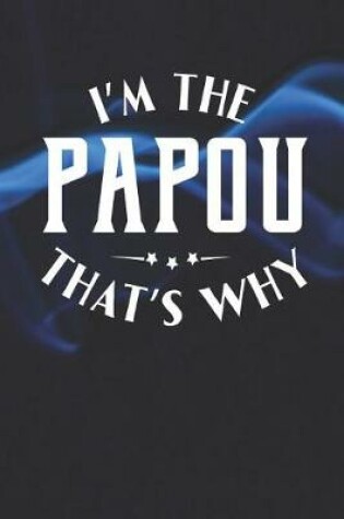 Cover of I'm The Papou That's Why